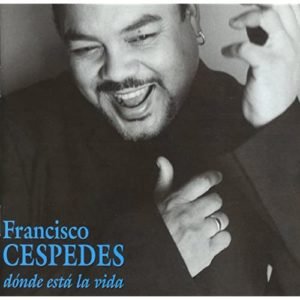 Francisco Céspedes - Llorando por dentro