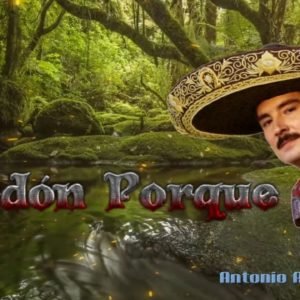 Antonio Aguilar Jr - Perdón Por Que