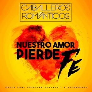 Caballeros Románticos - Porque Tú Llegaste