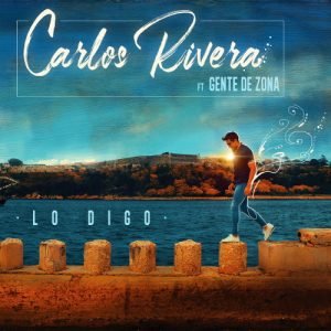 Carlos Rivera y Gente de Zona - Lo Digo