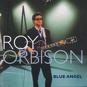 Roy Orbison - Blue Angel