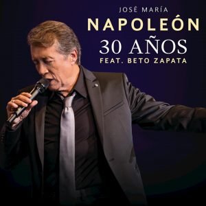 José María Napoleón, Beto Zapata - 30 Años