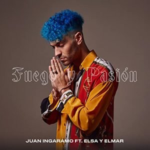 Juan Ingaramo - Fuego y Pasión (feat. Elsa y Elmar)