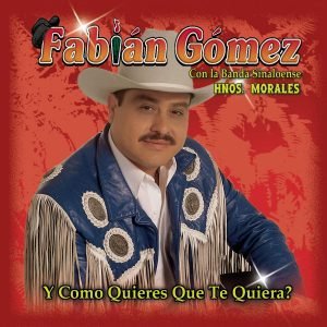 Fabian Gomez - Y Como Quieres Que Te Quiera