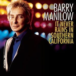 Barry Manilow - It Never Rains In Southern California