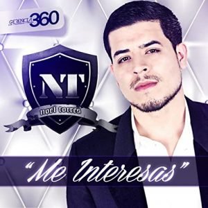 Noel Torres - Me Interesas