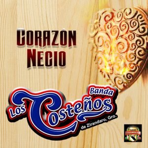 Banda Los Costeños - Corazón Necio