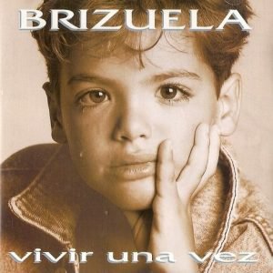 Laureano Brizuela - Vivir una vez