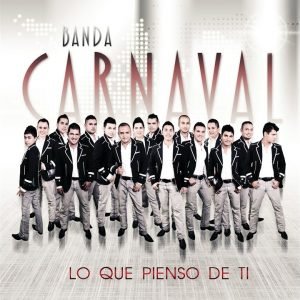 Banda Carnaval - Lo Que Pienso de Ti