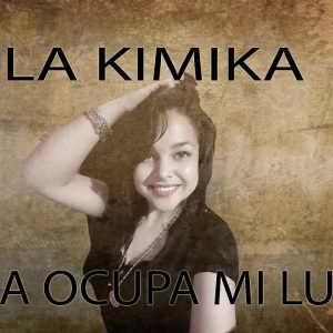 La Kimika - Otra ocupa mi lugar