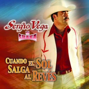 Sergio Vega - Cuando el Sol Salga Al Revés