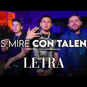 Fuerza Regida, Luis R Conriquez - Los Mire Con Talento