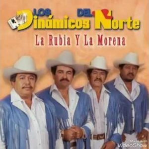 Los Dinámicos Del Norte - La Rubia Y La Morena