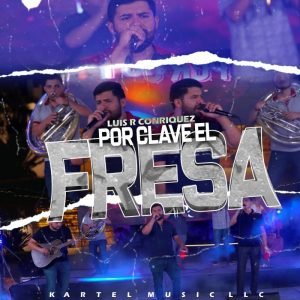 Luis R Conriquez - Por Clave El Fresa