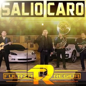 Fuerza Regida - Salio Caro