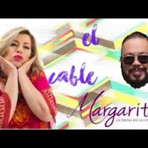 Margarita - El Cable