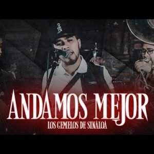 Los Gemelos De Sinaloa - Andamos Mejor