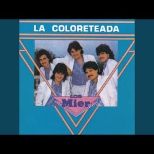 Los Mier - La Coloreteada