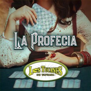 Los Tucanes De Tijuana - La Profecia