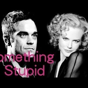 Nicole Kidman, Robbie Williams - Something Stupid