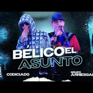 Codiciado, Grupo Arriesgado - Bélico El Asunto