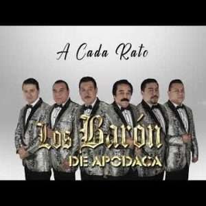 Los Barón de Apodaca - A cada rato