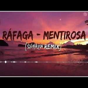 Ráfaga - Mentirosa (Sharken Remix)