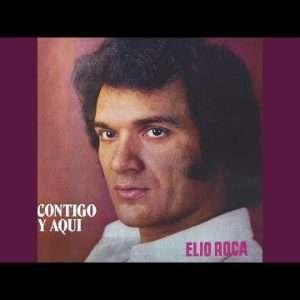 Elio Roca - Contigo y Aqui