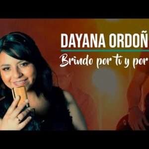 Dayi Ordoñez - Brindo Por Tí Y Por Mí