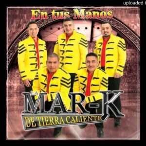 La Mar-K de Tierra Caliente - Para Que Te Quede Claro