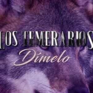 Los Temerarios - Dimelo