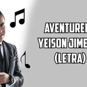 Yeison Jimenez - Aventurero