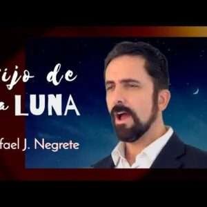 Rafael Jorge Negrete - Hijo de la luna